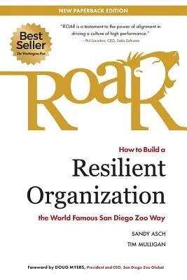 Üvöltés: Hogyan építsünk rugalmas szervezetet a világhírű San Diego-i állatkert módjára? - Roar: How to Build a Resilient Organization the World-Famous San Diego Zoo Way