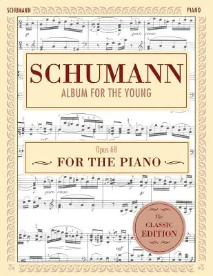 Schumann: Album fiataloknak, Op. 68: Zongoraszóló (Schirmer's Library of Musical Classics) - Schumann: Album for the Young, Op. 68: Piano Solo (Schirmer's Library of Musical Classics)