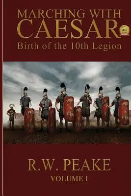 Marching With Caesar: Légió születése - Marching With Caesar: Birth of the 10th Legion