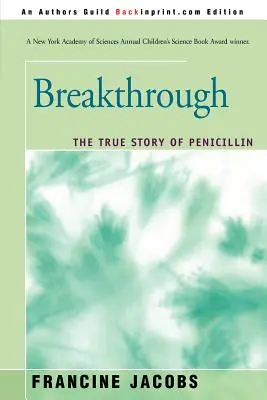 Áttörés: A penicillin igaz története - Breakthrough: The True Story of Penicillin