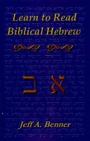 Bibliai héber nyelvtanulás: A Guide to Learning the Hebrew Alphabet, Vocabulary and Sentence Structure of the Hebrew Bible (Útmutató a héber ábécé, a szókincs és a mondatszerkezet elsajátításához a héber Bibliában). - Learn Biblical Hebrew: A Guide to Learning the Hebrew Alphabet, Vocabulary and Sentence Structure of the Hebrew Bible