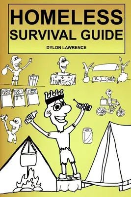 Hajléktalanok túlélési útmutatója - Homeless Survival Guide