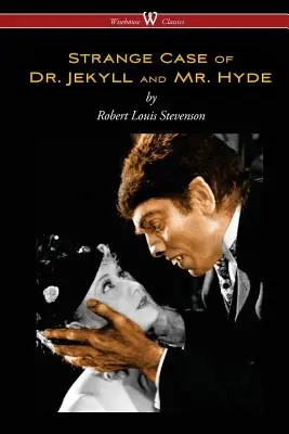 Dr. Jekyll és Mr. Hyde különös esete (Wisehouse Classics Edition) - Strange Case of Dr. Jekyll and Mr. Hyde (Wisehouse Classics Edition)