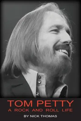 Tom Petty: Petty Petty: Egy rock and roll élet - Tom Petty: A Rock And Roll Life