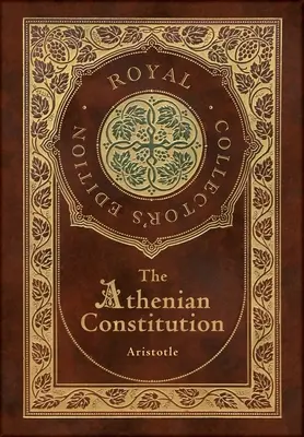 Az athéni alkotmány (Royal Collector's Edition) (tokkal, laminált kemény kötés, védőborítóval) - The Athenian Constitution (Royal Collector's Edition) (Case Laminate Hardcover with Jacket)