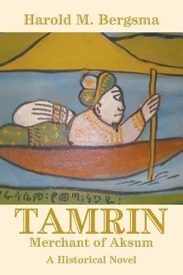 Tamrin: Aksum kereskedője: A Historical Novel - Tamrin: Merchant of Aksum: A Historical Novel