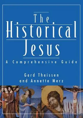 A történelmi Jézus: A Comprehensive Guide - Historical Jesus: A Comprehensive Guide