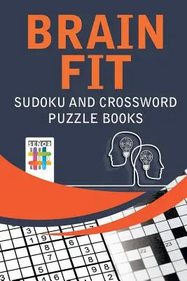 Brain Fit Sudoku- és keresztrejtvényfejtő könyvek - Brain Fit Sudoku and Crossword Puzzle Books