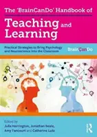 A tanítás és tanulás „Braincando” kézikönyve: Gyakorlati stratégiák a pszichológia és az idegtudományok bevonására az osztályterembe - The 'Braincando' Handbook of Teaching and Learning: Practical Strategies to Bring Psychology and Neuroscience Into the Classroom