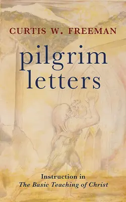 Zarándoklevelek: Utasítás Krisztus alapvető tanítására - Pilgrim Letters: Instruction in the Basic Teaching of Christ