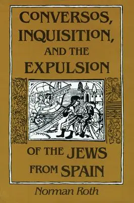 Conversos, inkvizíció és a zsidók kiűzése Spanyolországból - Conversos, Inquisition, and the Expulsion of the Jews from Spain