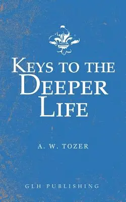 Kulcsok a mélyebb élethez - Keys to the Deeper Life