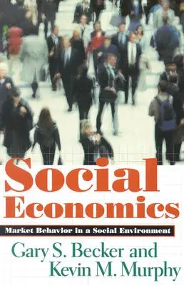 Social Economics: Piaci magatartás társadalmi környezetben - Social Economics: Market Behavior in a Social Environment