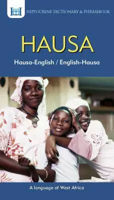 Hausa-English/ English-Hausa szótár és kifejezésgyűjtemény - Hausa-English/ English-Hausa Dictionary & Phrasebook