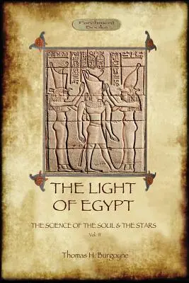 Egyiptom fénye: A lélek és a csillagok tudománya. 2. kötet - The Light of Egypt: The Science of the Soul and the Stars. Vol. 2