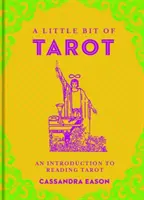 Egy kis Tarot, 4: Bevezetés a Tarot olvasásába - A Little Bit of Tarot, 4: An Introduction to Reading Tarot