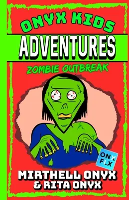 Onyx Kids Adventures: Zombie Outbreak: Zombie Outbreak - Onyx Kids Adventures: Zombie Outbreak