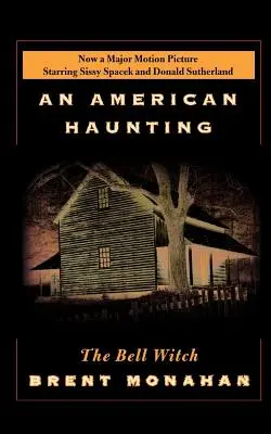 The Bell Witch: An American Haunting: An American Haunting - The Bell Witch: An American Haunting