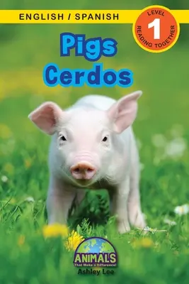 Disznók / Cerdos: Kétnyelvű (angol / spanyol) (Ingls / Espaol) Animals That Make a Difference! (Engaging Readers, 1. szint) - Pigs / Cerdos: Bilingual (English / Spanish) (Ingls / Espaol) Animals That Make a Difference! (Engaging Readers, Level 1)