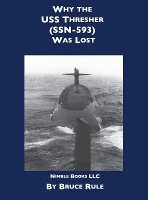 Miért veszett el a USS Thresher (Ssn 593) - Why the USS Thresher (Ssn 593) Was Lost