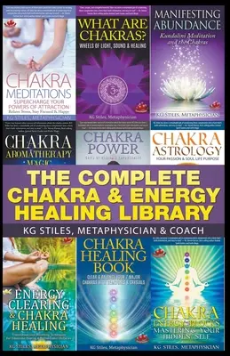 A teljes csakra- és energiagyógyító könyvtár - The Complete Chakra & Energy Healing Library