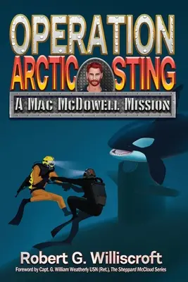 Operation Arctic Sting: Mac McDowell küldetése - Operation Arctic Sting: A Mac McDowell Mission