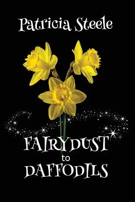 Tündérporból nárciszokba: A Memoir: Egy cisztás fibrózisos gyermek és az édesanyja döntései - Fairydust to Daffodils: A Memoir: A child with Cystic Fibrosis and her mother's choices