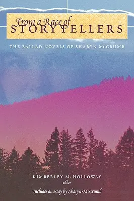 A mesemondók fajából: Esszék Sharyn McCrumb balladaregényeiről - From a Race of Storytellers: Essays on the Ballad Novels of Sharyn McCrumb