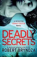 Halálos titkok: Egy abszolút lebilincselő krimi - Deadly Secrets: An absolutely gripping crime thriller