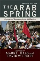 Az arab tavasz: A felkelések reménye és valósága - The Arab Spring: The Hope and Reality of the Uprisings