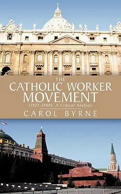 A katolikus munkásmozgalom (1933-1980): A Critical Analysis - The Catholic Worker Movement (1933-1980): A Critical Analysis