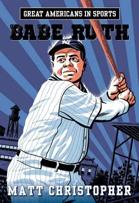 Nagy amerikaiak a sportban: Babe Ruth - Great Americans in Sports: Babe Ruth