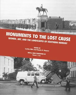 Az elveszett ügy emlékművei: Nők, művészet és a déli emlékezet tájai - Monuments to the Lost Cause: Women, Art, and the Landscapes of Southern Memory