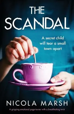 A botrány: Egy lebilincselő érzelmes lapozgatós történet lélegzetelállító fordulattal. - The Scandal: A gripping emotional page turner with a breathtaking twist