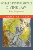 Mi az isteni az isteni törvényben? Early Perspectives - What's Divine about Divine Law?: Early Perspectives