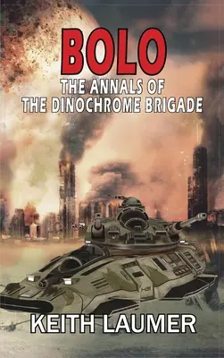 Bolo: Bolo: A Dinokróm Brigád évkönyvei - Bolo: The Annals of the Dinochrome Brigade