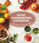 Good Housekeeping szakácskönyv: 1,200 háromszorosan tesztelt recept - Good Housekeeping Cookbook: 1,200 Triple-Tested Recipes