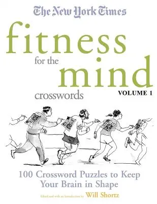 The New York Times Fitness for the Mind Crosswords 1. kötet: 100 keresztrejtvény, hogy az agyadat formában tartsd - The New York Times Fitness for the Mind Crosswords Volume 1: 100 Crossword Puzzles to Keep Your Brain in Shape