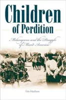 A kárhozat gyermekei: Melungeons and the Struggle of Mixed America (Melungeonok és a vegyes Amerika küzdelme) - Children of Perdition: Melungeons and the Struggle of Mixed America