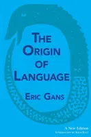 A nyelv eredete: A New Edition - The Origin of Language: A New Edition