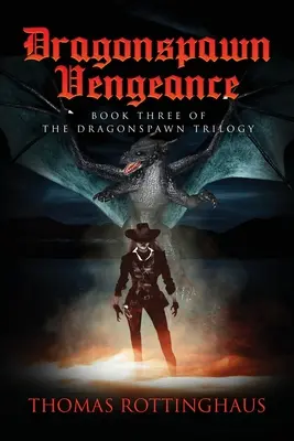 Sárkánygyerekek bosszúja: A Sárkánylegény-trilógia III. könyve - Dragonspawn Vengeance: Book III of the Dragonspawn Trilogy