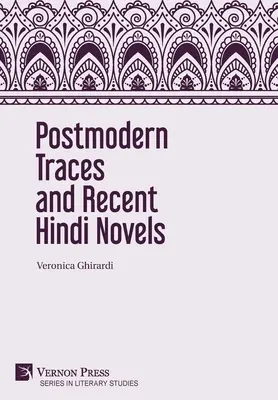 Posztmodern nyomok és legújabb hindi regények - Postmodern Traces and Recent Hindi Novels