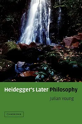 Heidegger későbbi filozófiája - Heidegger's Later Philosophy