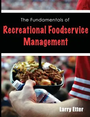 A szabadidős étkeztetés menedzsmentjének alapjai - The Fundamentals of Recreational Foodservice Management