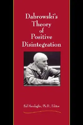 Dabrowski elmélete a pozitív dezintegrációról - Dabrowski's Theory of Positive Disintegration