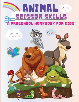 Állati ollós készségek: Óvodai munkafüzet gyerekeknek, Vágó és színező tevékenységkönyv fiúknak és lányoknak 3 éves kortól! - Animal Scissor Skills: A Preschool Workbook for Kids, Cutting and Coloring Activity Book Boys and Girls Ages 3 years and Up!