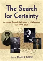 A bizonyosság keresése: Utazás a matematika történetén keresztül, 1800-2000 - The Search for Certainty: A Journey Through the History of Mathematics, 1800-2000