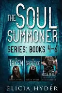 A lélekidéző sorozat: Könyvek 4-6 - The Soul Summoner Series: Books 4-6