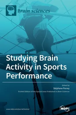Az agyi aktivitás vizsgálata a sportteljesítményben - Studying Brain Activity in Sports Performance