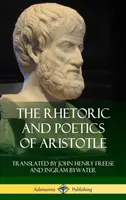 Arisztotelész retorikája és poétikája (Keményfedeles) - The Rhetoric and Poetics of Aristotle (Hardcover)